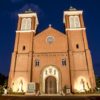 「浦上天主堂のライトアップ」～原爆から復活をとげた大聖堂